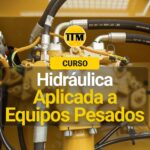 Hidráulica aplicada a Equipos Pesados