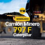 Seminario: Camión Minero CAT 797F